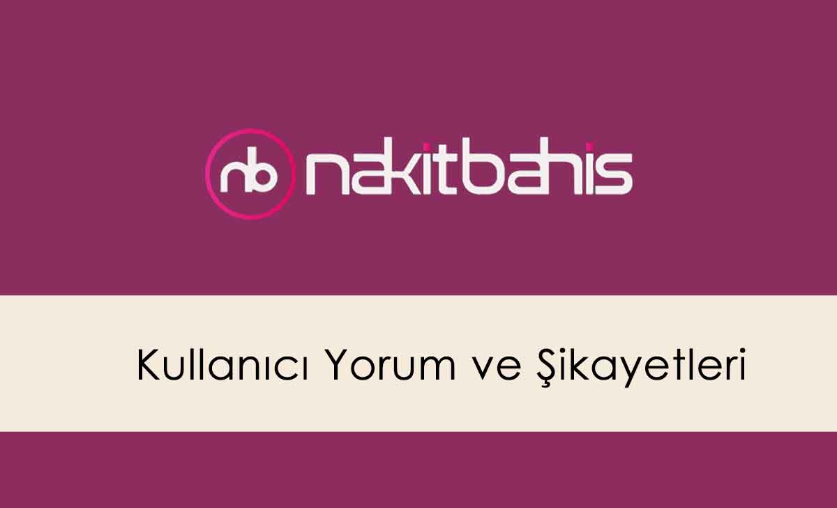 Nakitbahis Kullanıcı Yorumları ve Şikayetleri