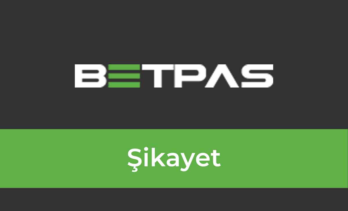 Betpas Şikayet