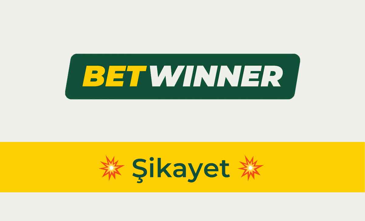 Betwinner Şikayet