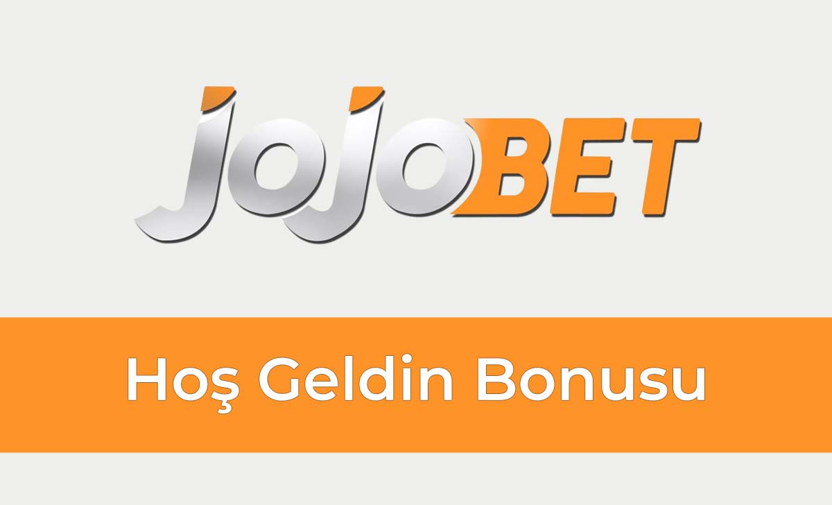 Jojobet hoş geldin bonusu