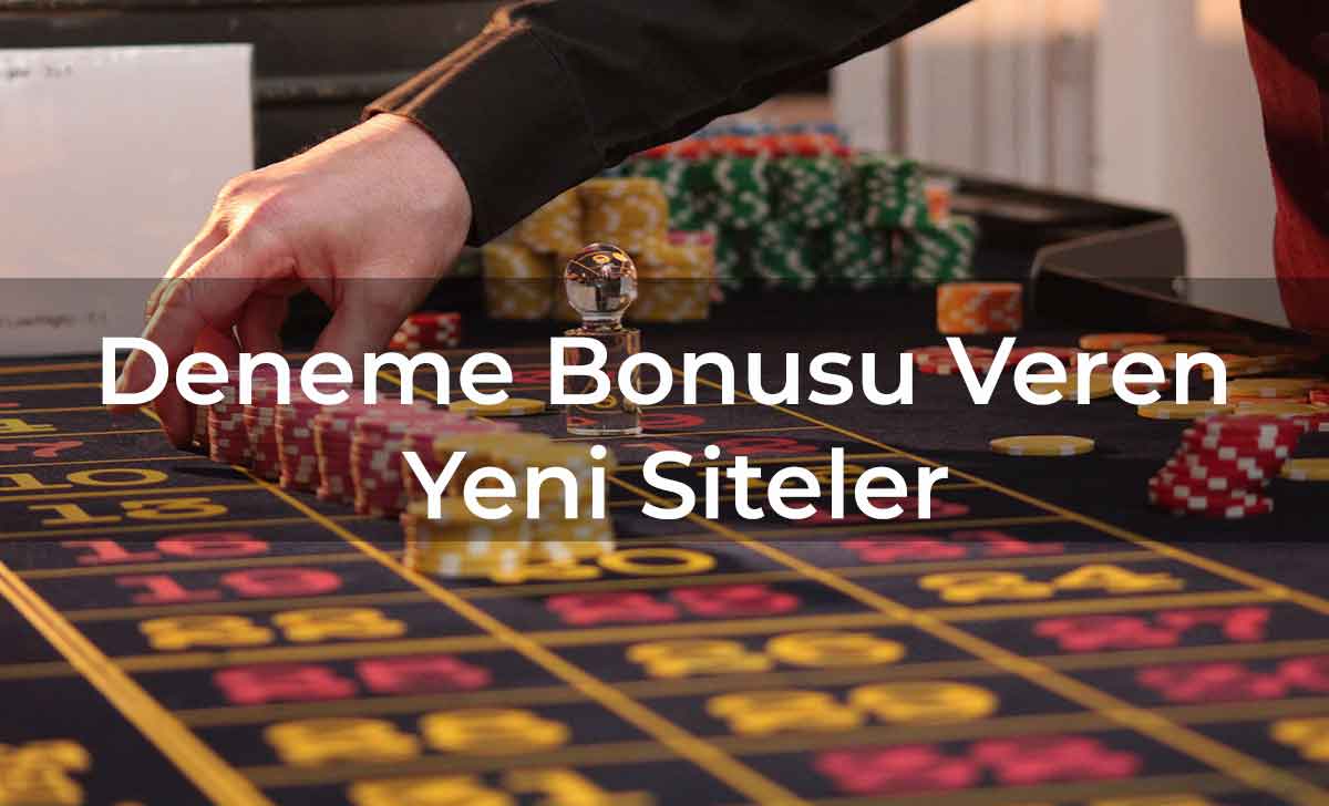 Deneme Bonusu Veren Yeni Siteler